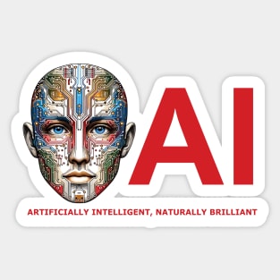 Artificially Intelligent - Naturally Brilliant Sticker